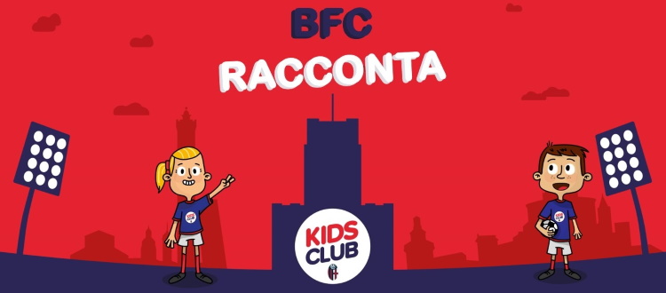 Lunedì 30 novembre parte il progetto 'BFC Racconta online', dedicato ai bambini del Kids Club