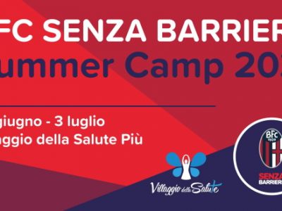 Lunedì 28 giugno parte il BFC Senza Barriere Summer Camp al Villaggio della Salute Più