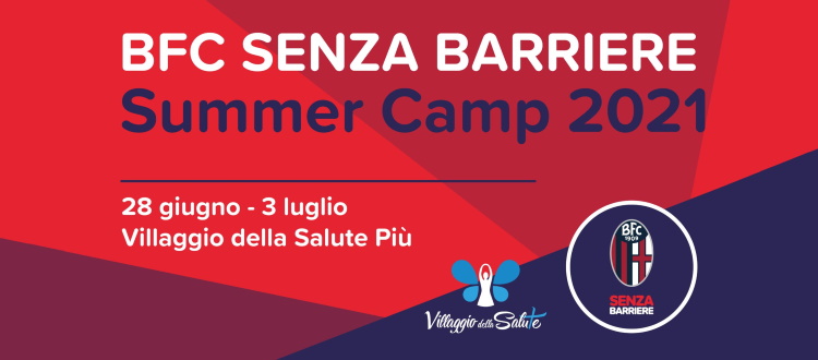 Lunedì 28 giugno parte il BFC Senza Barriere Summer Camp al Villaggio della Salute Più