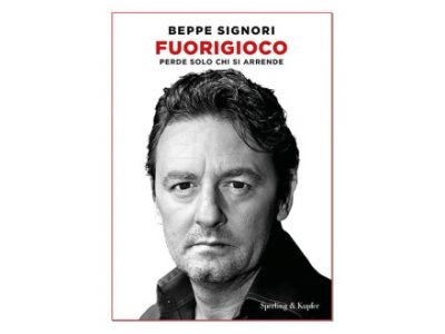 Il 1° marzo esce 'Fuorigioco. Perde solo chi si arrende', il libro in cui Beppe Signori racconta i suoi dieci anni da incubo