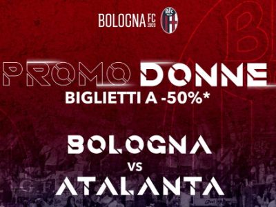 Prosegue la prevendita per Bologna-Atalanta, sempre attiva la promo dedicata alle donne: 50% di sconto in qualsiasi settore