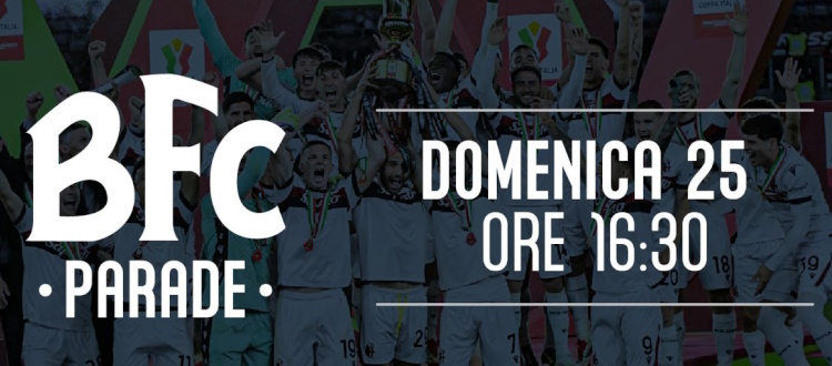 Domenica dalle 16:30 la BFC Parade per festeggiare la Coppa Italia