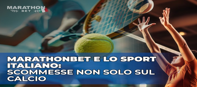 Marathonbet e lo sport italiano: scommesse non solo sul calcio